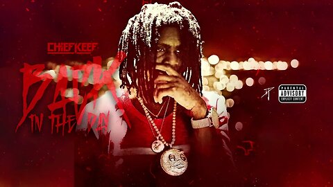 Chief Keef - Back In The Day (Official Audio)