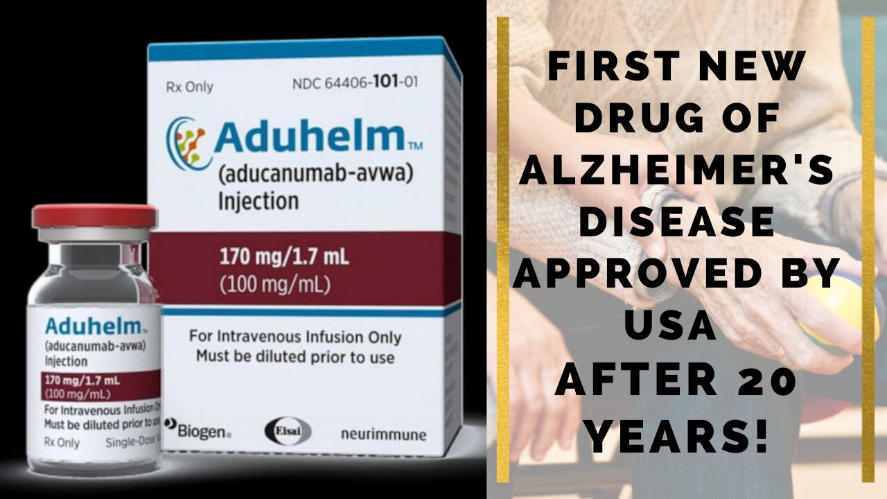 First new drug of Alzheimer's Disease approved by USA after 20 years!