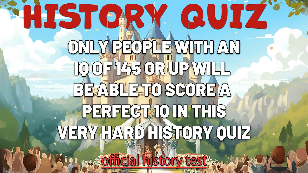 History Quiz - Extremely Challenging