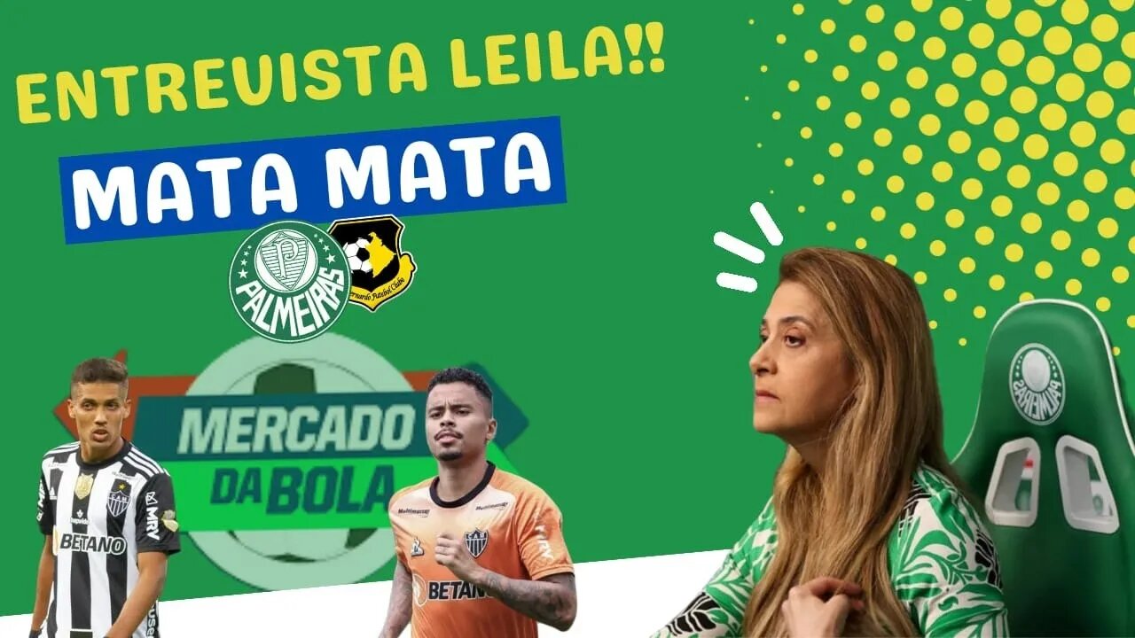 ENTREVISTA LEILA | MERCADO DA BOLA | MATA MATA | VEIGA?