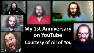 My First Anniversary on YouTube Video (Unscripted)