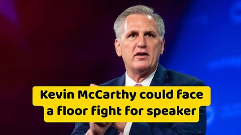 Kevin McCarthy could face a floor fight for speaker. That hasn’t happened in a century