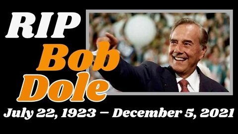 Bob Dole, Godspeed.