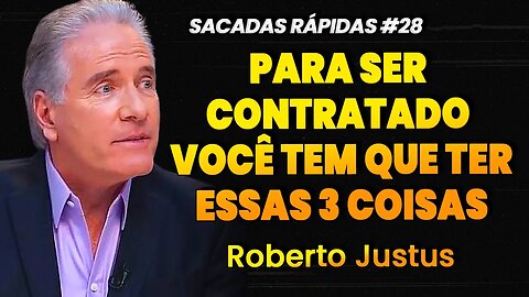 Roberto Justus | QUER SER CONTRATADO? VOCÊ PRECISA TER ISSO | Sacadas Rápidas #028