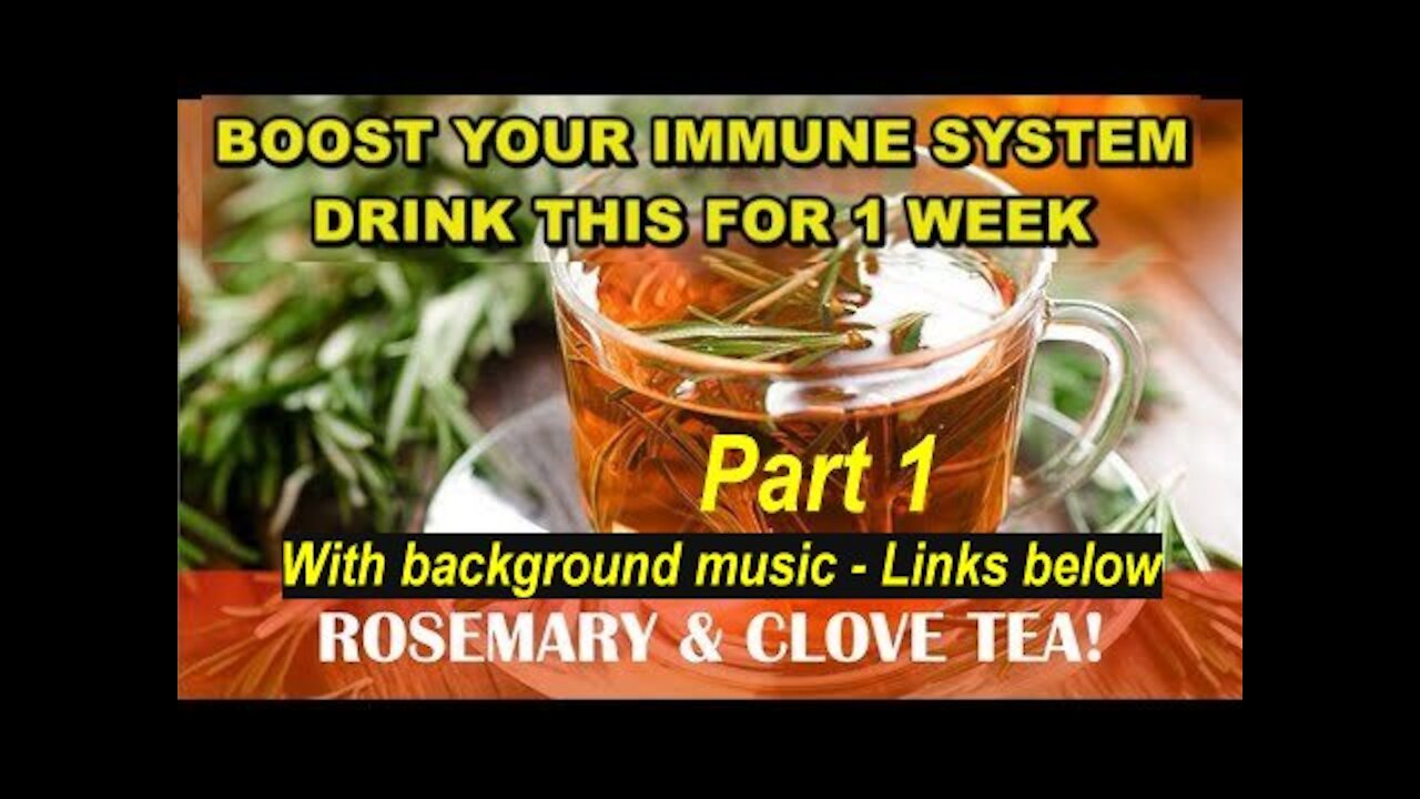 Rosemary & Clove Tea, Drink This Recipe for One Week and Watch What Happens Pt. 1 [03.12.2021]