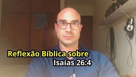 Reflexão bíblica sobre Isaías 26:4