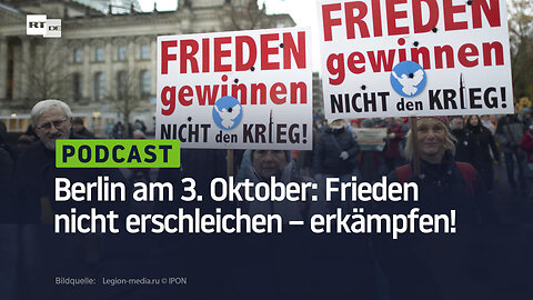 Berlin am 3. Oktober: Frieden nicht erschleichen – erkämpfen!