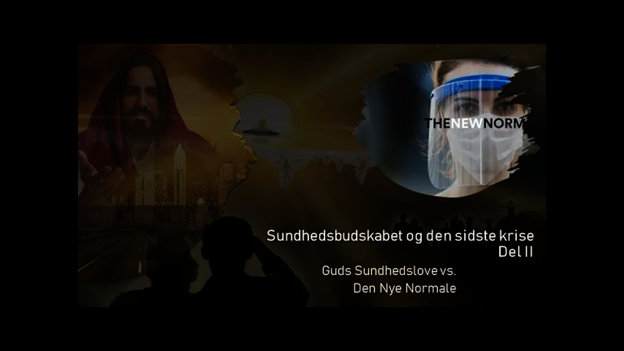 Sundhedsbudskabet og den sidste krise - Del II; Guds Sundhedslove vs. Den Nye Normale