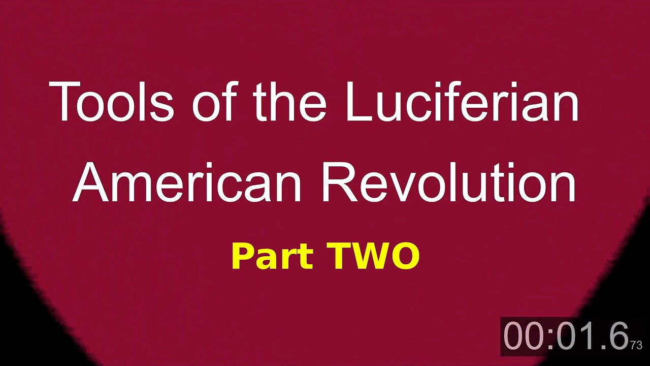 Tools of the Luciferian American Revolution: Part Two