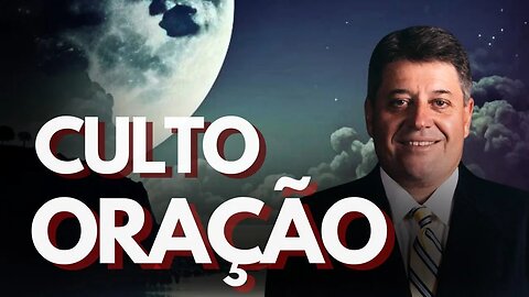 CULTO DE ORAÇÃO 21/06/2023