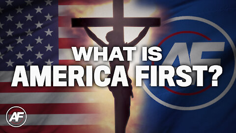 What is America First?