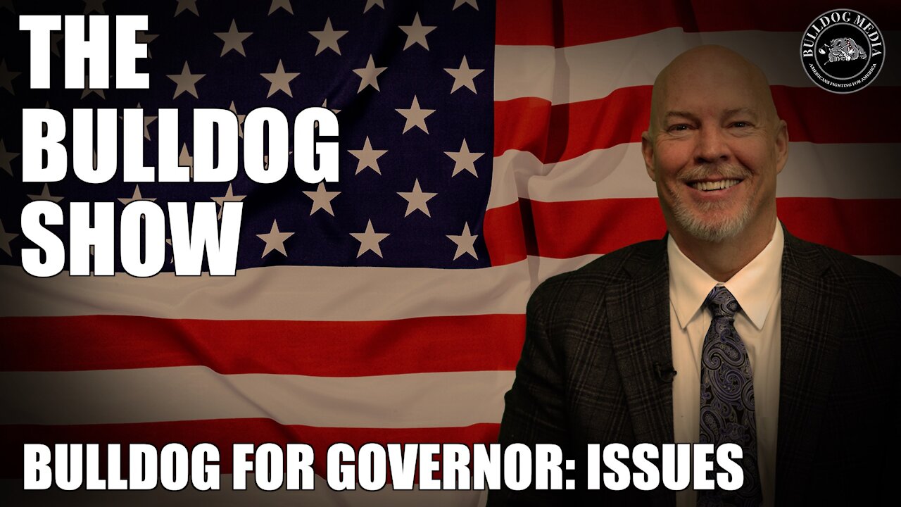 Bulldog for Governor - Issues