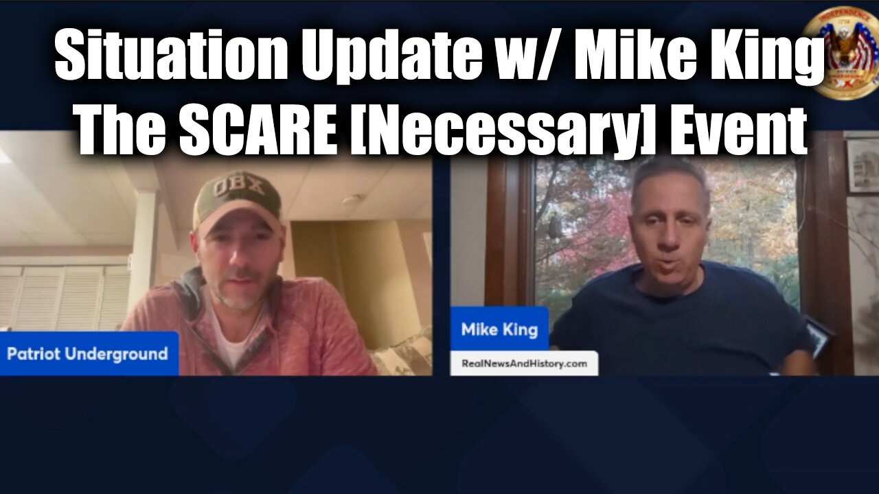 Situation Update w/ Mike King - the SCARE [Necessary] Event