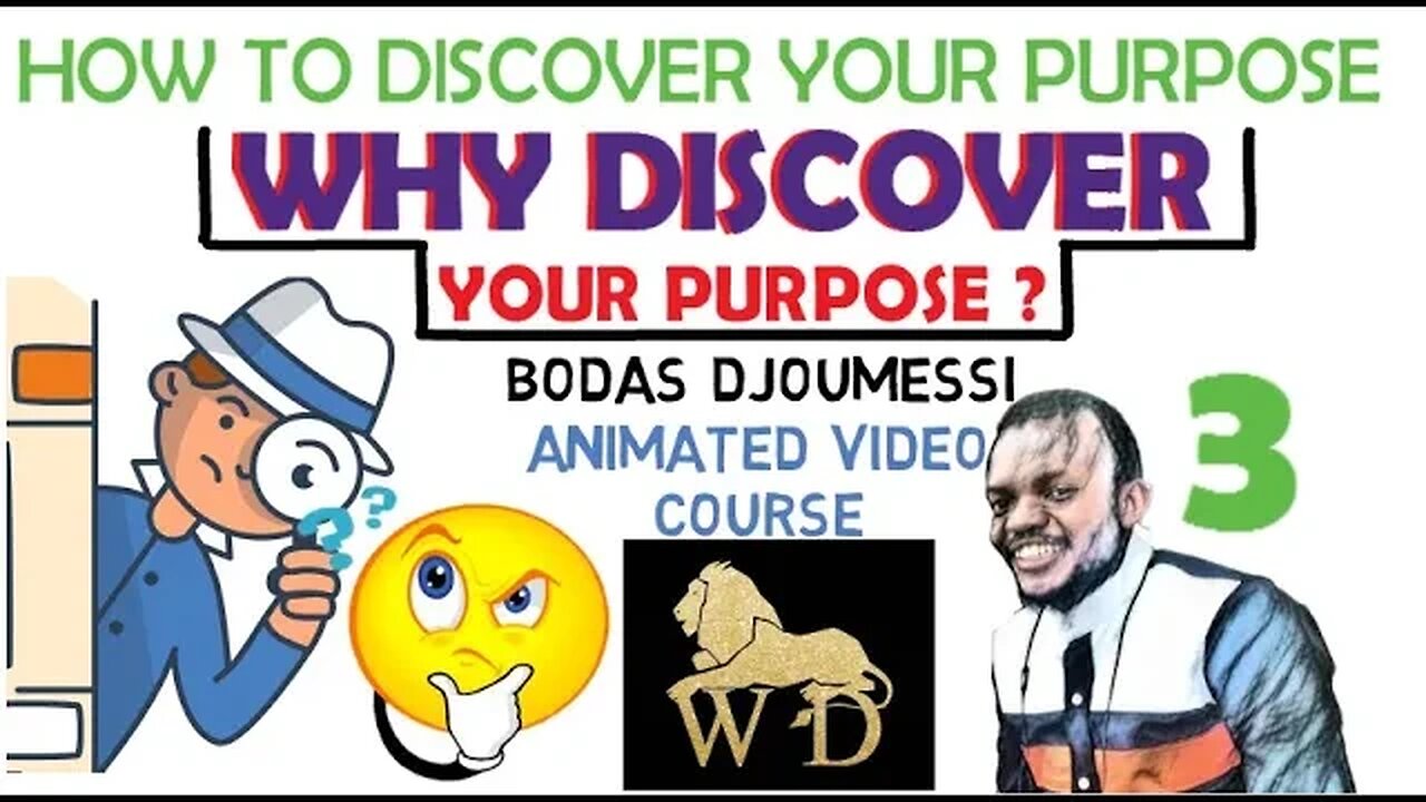 03 HOW TO DISCOVER YOUR PURPOSE || WHY DISCOVER YOUR PURPOSE? || VIDEO COURSE || HTDYP