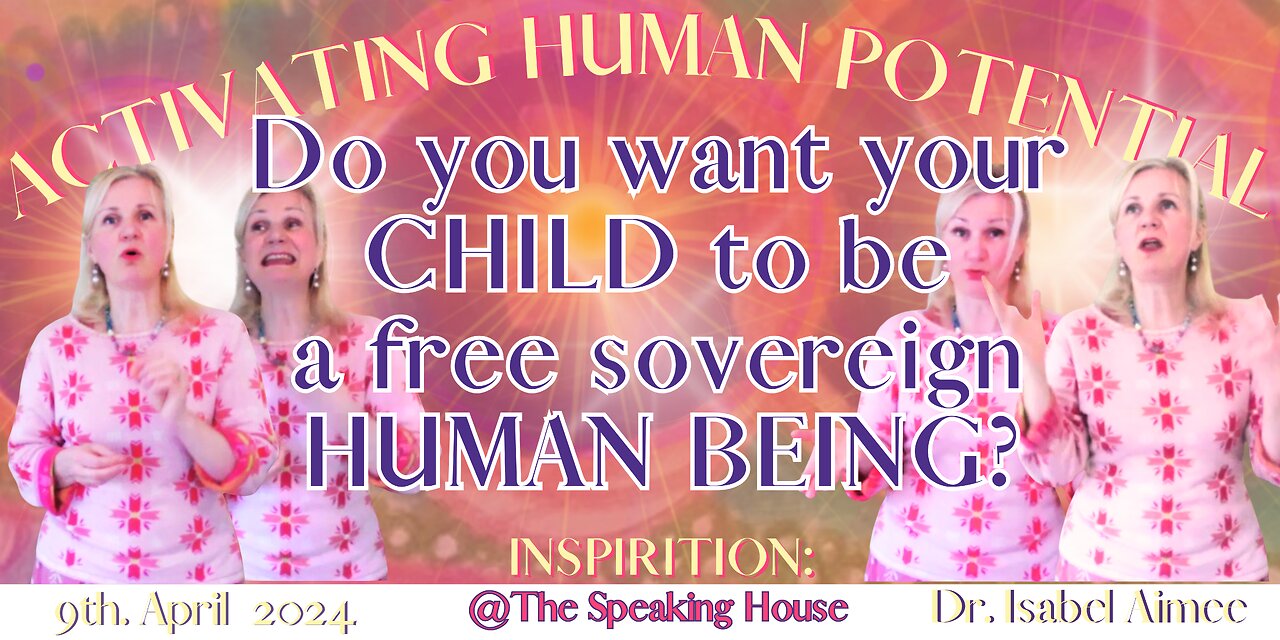 Do you want your child to be a free sovereign HUMAN BEING?