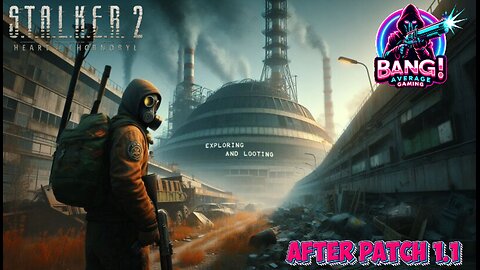 STALKER 2 TESTING THE NEW PATCH UPDATE 1.1