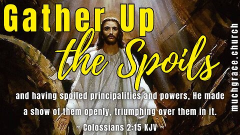 Gather Up the Spoils (1) | Jehoshaphat's Victory