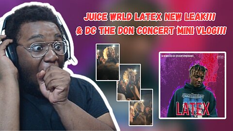 W MFKING LEAK!!!!! PHATBOYMARI REACTS TO LATEX!!!! + DC THE DON CONCERT MINI VLOG