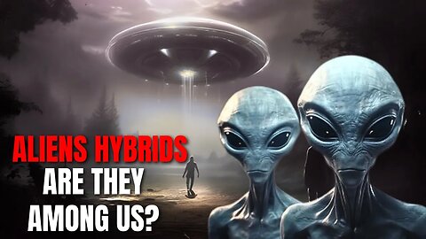 Human-Alien Hybrids Could Be Roaming Earth | The Proof Is Out There