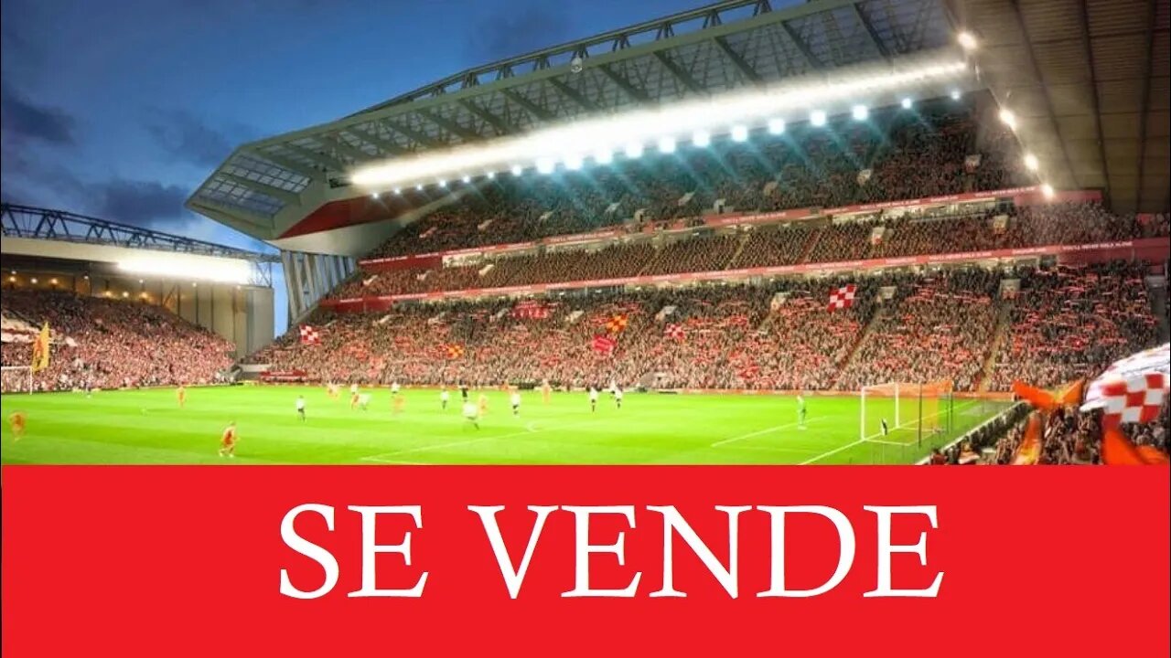 El LIVERPOOL está en VENTA