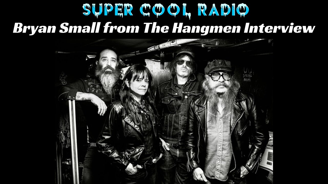 Bryan Small from The Hangmen Super Cool Radio Interview