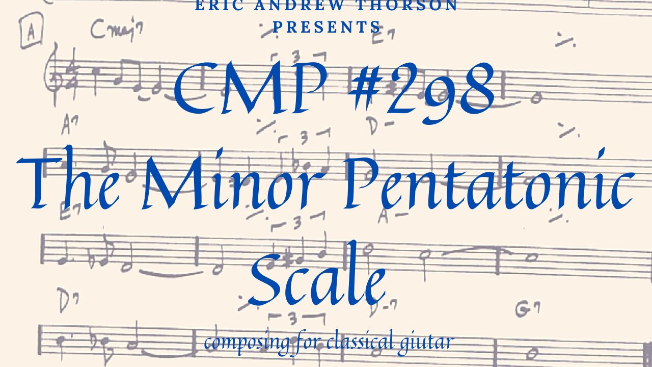 CMP 298 The Minor Pentatonic Scale: It's Happening!