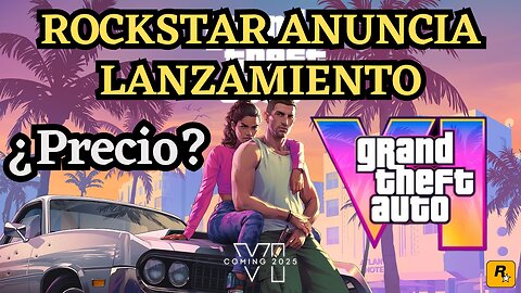 ROCKSTAR ANUNCIA FECHA OFICIAL PARA LANZAR GTA 6