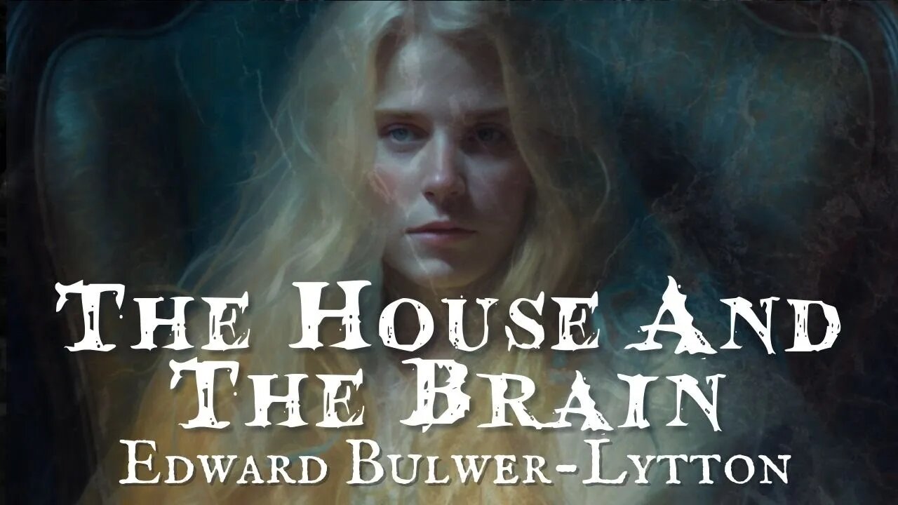 The House and The Brain by Edward Bulwer-Lytton