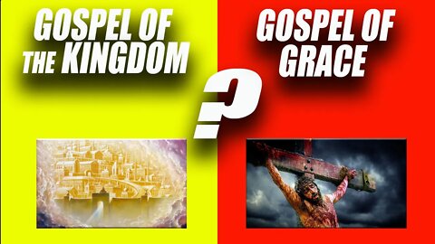 Is the Gospel of the Kingdom the SAME or DIFFERENT than the Gospel of Grace?