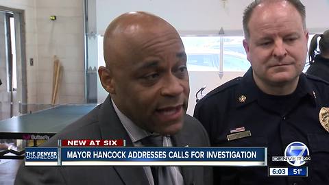 Mayor Hancock addresses calls for investigation