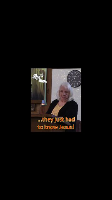 "I Just Thought They Had to Know Jesus..."