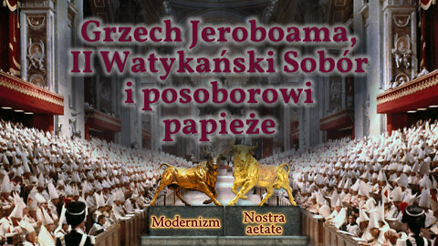 BKP: Grzech Jeroboama, II Watykański Sobór i posoborowi papieże