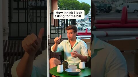 Asking for the bill be like…