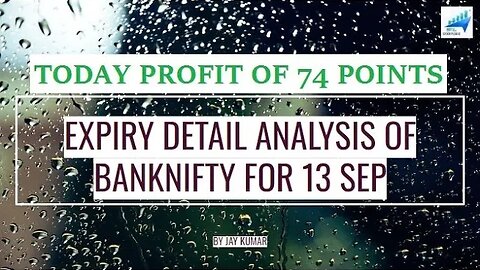 EXPIRY ANALYSIS OF BANKNIFTY FOR 13 SEP || TODAY PROFIT OF 74 POINTS || WITH JAY KR. #banknifty