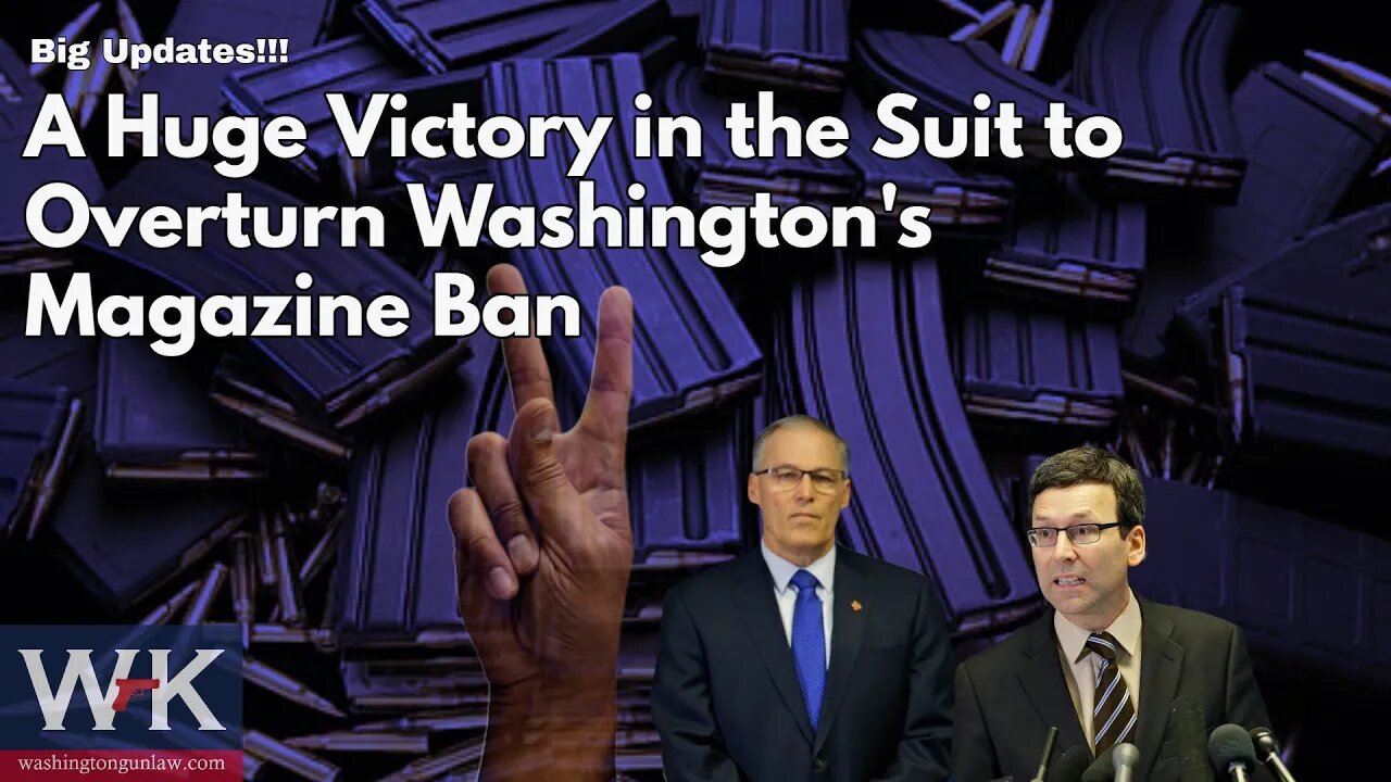 A Huge Victory in the Suit to Overturn Washington's Magazine Ban.