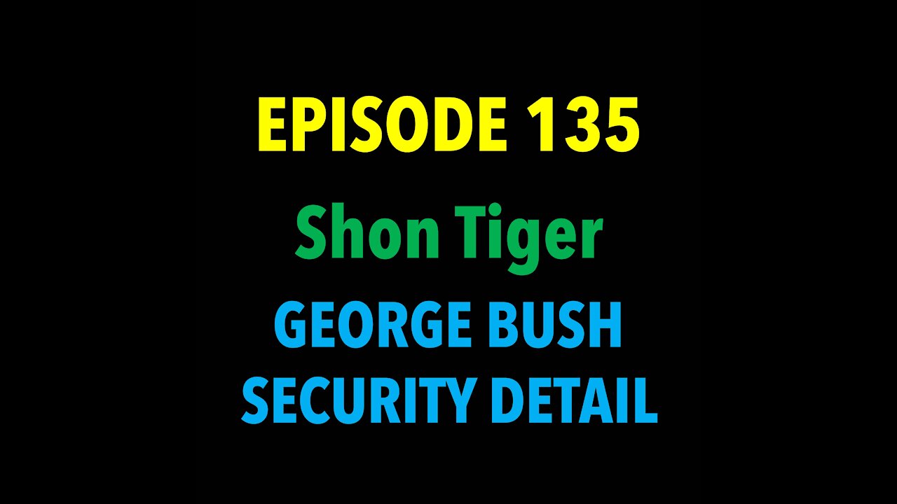 TPC #135: Shon Tiger (George Bush Security Detail)
