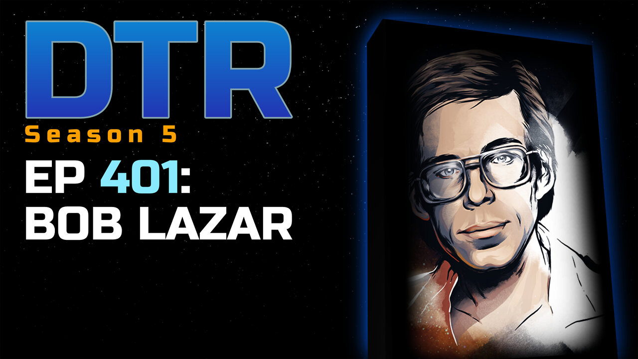 DTR Ep 401: Bob Lazar