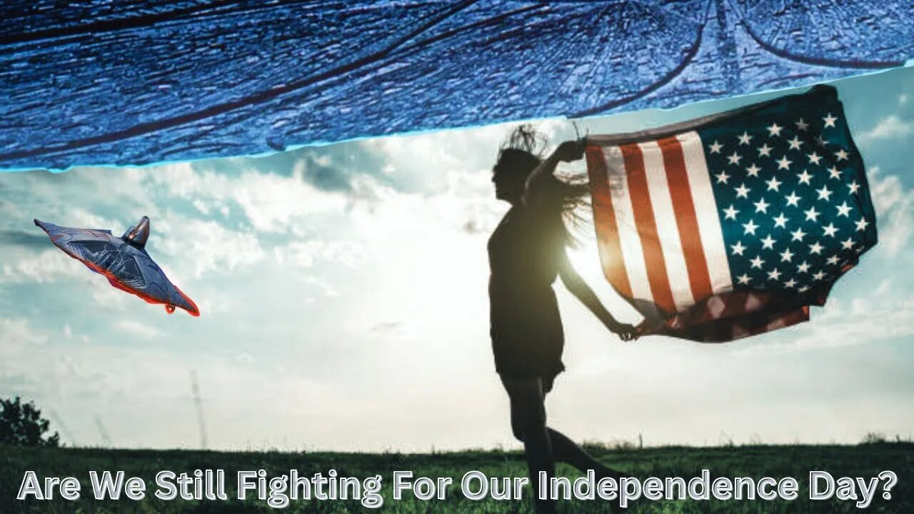 Are We Still Fighting For Our Independence Day?