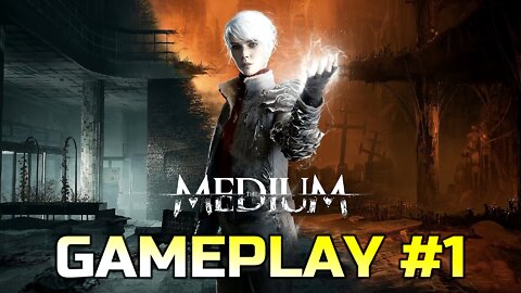 THE MEDIUM | GAMEPLAY VIDEO #1