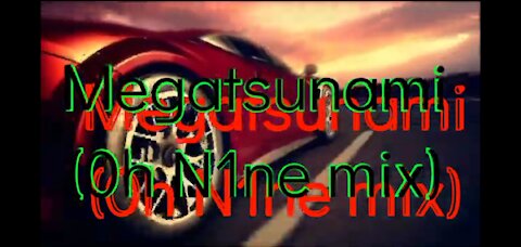 Megatsunami (0h N1ne mix)