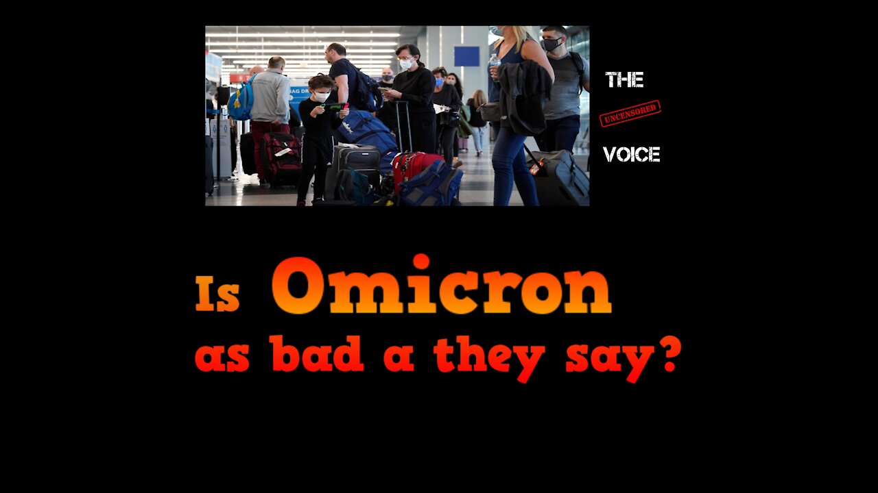 Is Omicron as bad as they say?