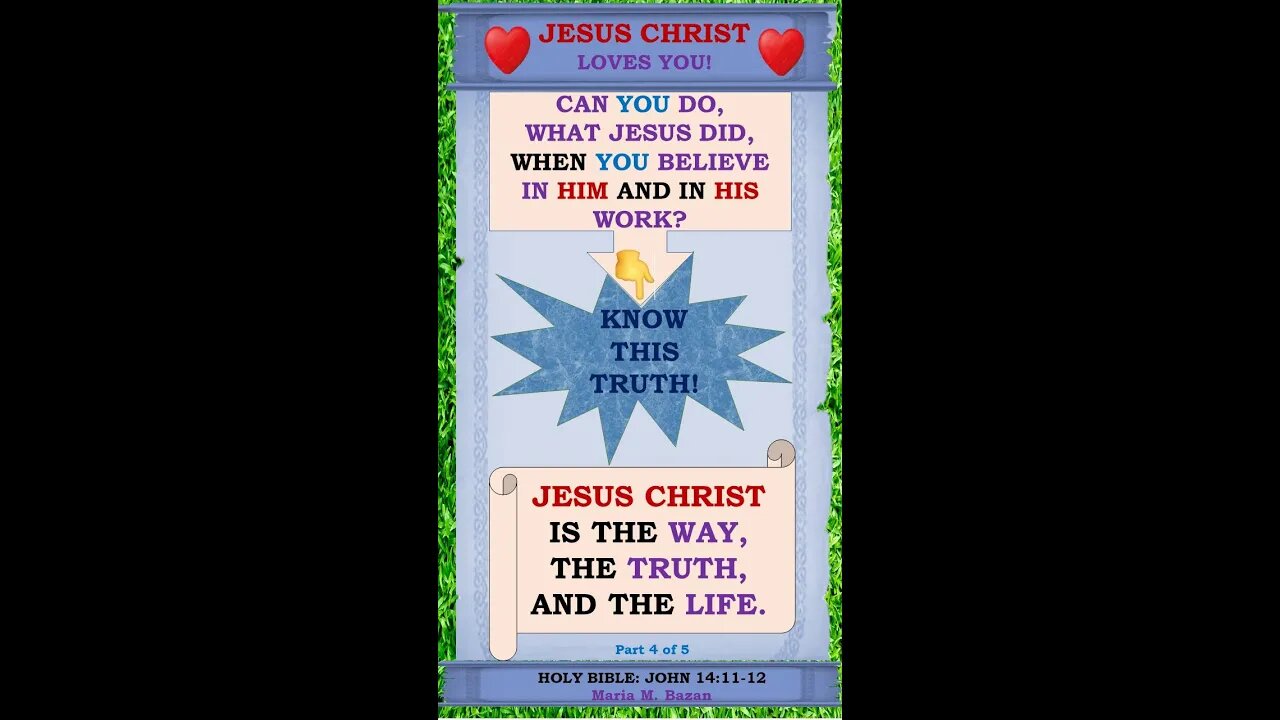 JESUS CHRIST IS THE WAY, THE TRUTH, AND THE LIFE. P4 OF 5