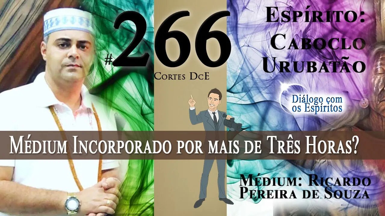 Cortes DcE #266 * Médium incorporado por mais de três horas? *Espírito: Caboclo Urubatão -