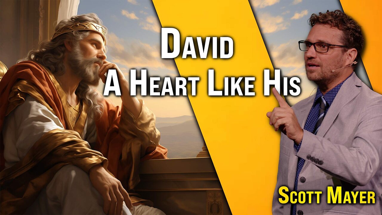 David: A Heart Like His | Scott Mayer