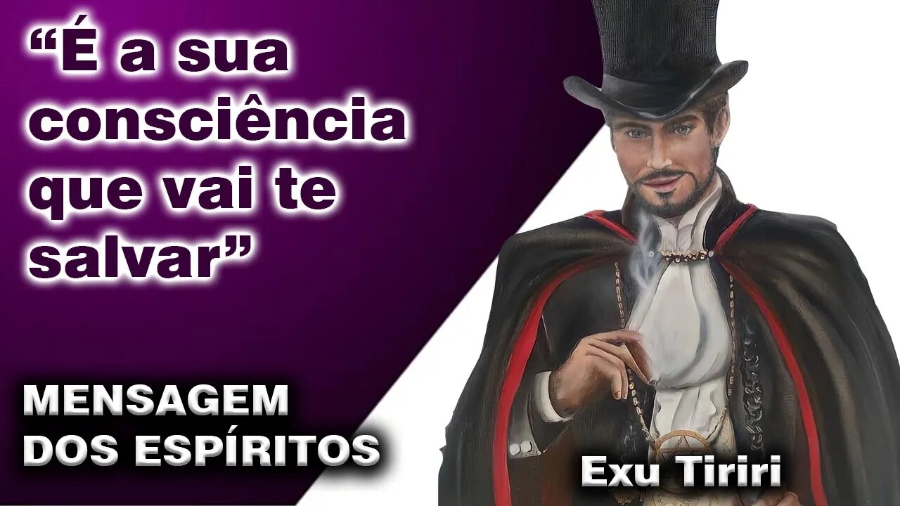 Exú Tiriri "É a sua Consciência que vai te SALVAR" - Mensagem dos Espíritos