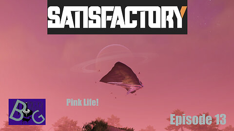 Satisfactory 1.0 Playthrough Episode 13 (pt 2)