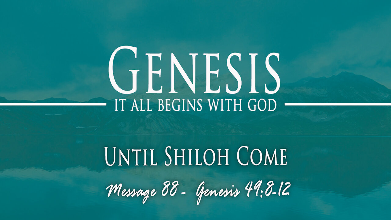 Until Shiloh Come: Genesis 49:8-12