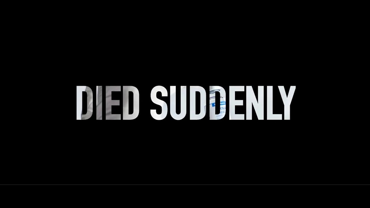 Died Suddenly C-19 Documentary (WORLD PREMIERE)
