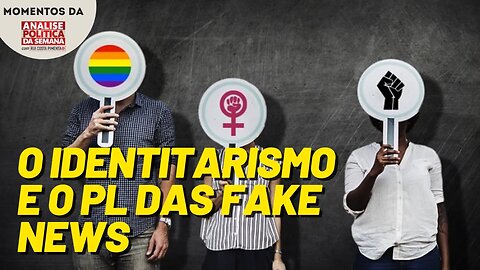 Os identitários são os grandes propagandistas da censura na internet | Momentos