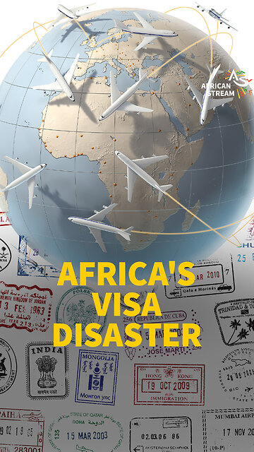 AFRICA'S VISA DISASTER